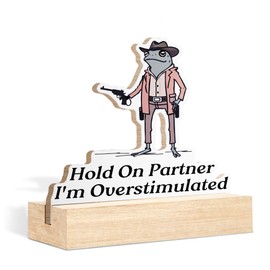 Funny Office Decor, Hold on Partner I'm Overstimulated Cowboy Frog Wooden Plaque with Stand for Home Office Desk,Frog Desk Sign, Gift for Coworkers,Y006