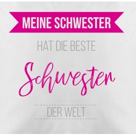 Cushion Cover – Cushion – My Sister Has the Best Sister in the World – 50 x 50 cm – White – for Sisters Gift Sister Gifts Sister Heart