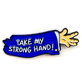 Take My Strong Hand Enamel Pins - Pin Badges, Brooch, Funny Cool Pins, Funny Pins for Backpacks, Collar Pins, Plated Badge for Apparel, Bags, And Lanyards