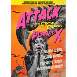 Attack of the Colossal Creatures from Planet X