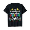 My Favorite Color Is Christmas Lights Xmas Funny Holiday T-Shirt,