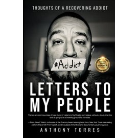 Letters to My People: Thoughts of a Recovering Addict