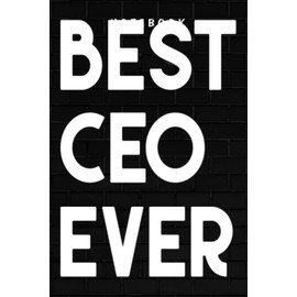 CEO - Best Boss Ever Funny Cool CEO Gift Nice: Goal, Business,Daily Notepad for Men & Women Lined Paper, Work List, Planning, Gym