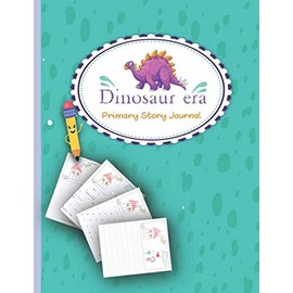 Dinosaur Era - Primary Story Journal: Grades K-2 School Exercise Book|120 Story Pages | Dotted Midline Creative Picture Notebook Early Childhood to ... (Kids Jurassic Composition Notebooks). vol 5