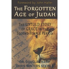 The Forgotten Age of Judah: The Untold Story of Grace in the Second Temple Period