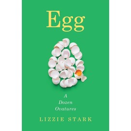 Egg: A Dozen Ovatures