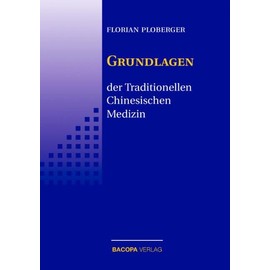 Die Grundlagen der Traditionellen Chinesischen Medizin