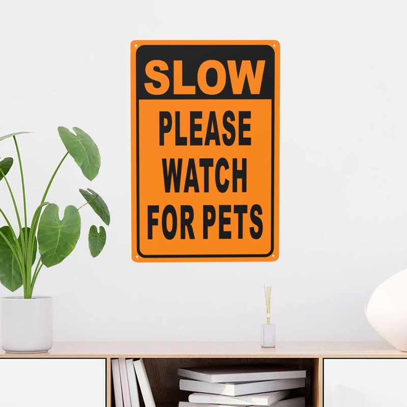 Slow - Please Watch for Pets Yard Sign 12×8 in,
