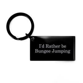 I'd Rather be Bungee Jumping Keychain Gift Key Chain