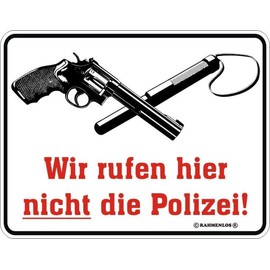 RAHMENLOS Original Tin Sign for House and Landowners: wir rufen Hier Nicht Polizei (wir Rufen Hier Nicht Polizei (wir Rugeln das selbst )