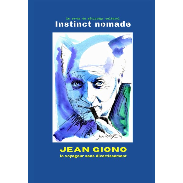 Jean Giono le voyageur sans divertissement: revue Instinct nomade n°10