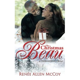 The Christmas Beau (The True Love Novellas) (Volume 1)