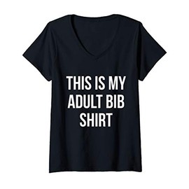 Womens Adult Bib Shirt Funny Gag Gift Messy Eaters V-Neck T-Shirt