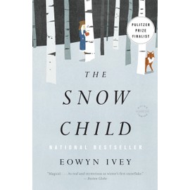 The Snow Child: A Novel