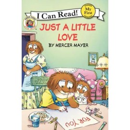 My First I Can Read Ser.: Little Critter: Just a Little Love by Mercer Mayer...