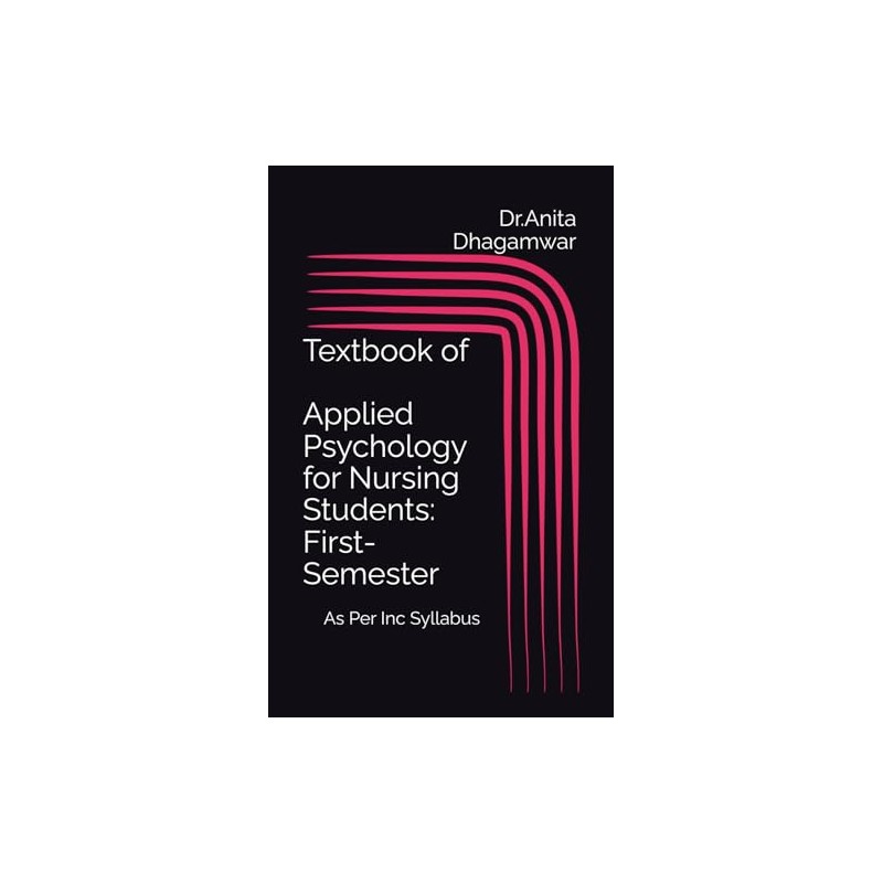Applied Psychology for Nursing Students: First-Semester-As Per INC Syllabus
