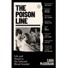 The Poison Line: A True Story of Death, Deception and