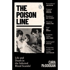 The Poison Line: A True Story of Death, Deception and Infected Blood