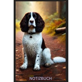 English Springer Spaniel Notizbuch, Buch, Motiv, Kalender, Organizer & Geschenkidee, Geschenk für Hunde Liebhaber: Journal, Taschenbuch, schönes ... Bild, Heft, Deko, Hund, Notebook, Schild