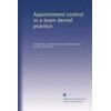 Appointment control in a team dental practice