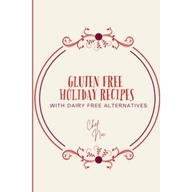 Gluten Free Holiday Recipes with Dairy Free Alternatives