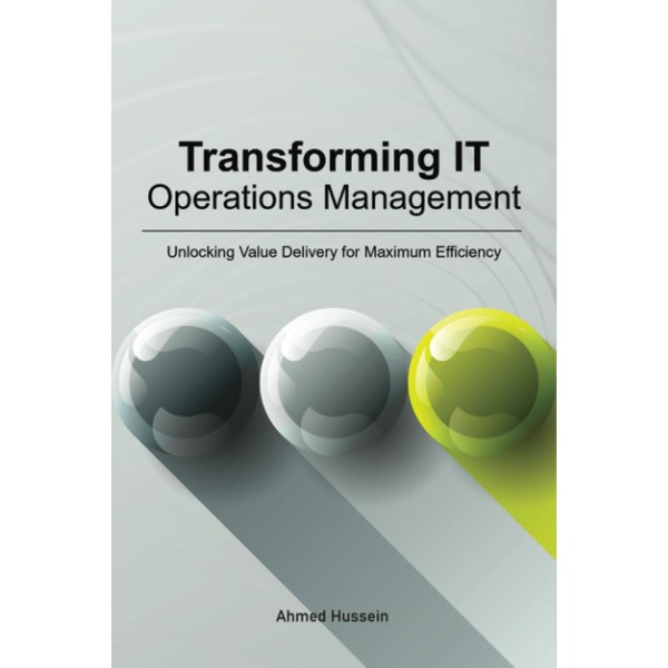 Transforming IT Operations Management: Unlocking Value Delivery for Maximum Efficiency
