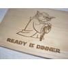Yoda Ready Is Dinner bereit ist Abendessen Geschenkidee Got Holz