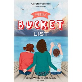 Weekly Bucket List, Our Story Journals, Cover Edition V.2: 53 Fun Weekend with Family