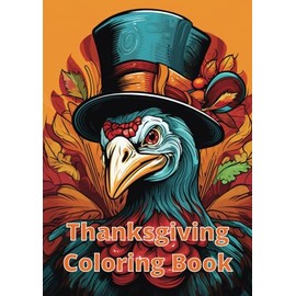 Thanksgiving Coloring Book: A Large Print Festive Collection of 40 Thanksgiving-Themed Coloring Pages for Family Enjoyment and Creative Holiday Celebration