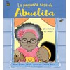 La pequeña casa de Abuelita (Spanish Edition)