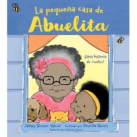 La pequeña casa de Abuelita (Spanish Edition)