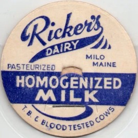 Milk Cap - Ricker's Dairy - Milo, Maine - T.B. & BLOOD  TESTED COWS -HOMOGENIZED