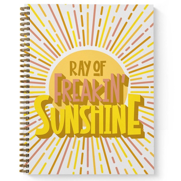 Ray Of Freakin Sunshine Spiral Notebook / 8.5" x 11"