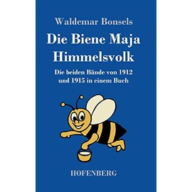 Die Biene Maja / Himmelsvolk: Die beiden Bände von 1912 und 1915 in einem Buch