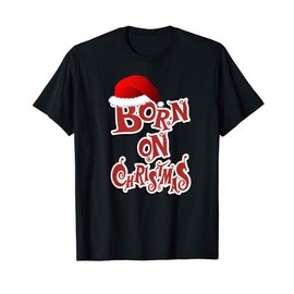 Born On Christmas With Santa Hat T-Shirt