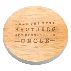 Engraved Wooden Coaster "Only The Best Brothers Get Promoted To Uncle' Design | Uncle Gifts From Baby | Brother Promoted To Uncle | Baby Announcement Gifts | Unlce's Birthday (Grey)