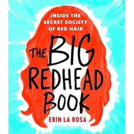 The Big Redhead Book: Inside the Secret Society of Red Hair
