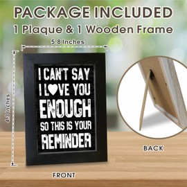 I Can't Say I Love You Enough, So This Is Your Reminder -Wooden Plaque With Frame - 3.5"X5" Tabletop, Book Shelf Decor, Gift For Kids, Adult, Home Office Decor & Accessories -B18