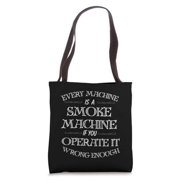 Every Machine Is A Smoke Machine - Machinery Safety Tote