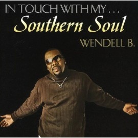 Wendell B  In Touch With My Southern Soul CD