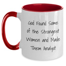 Inspirational Strong Women Analyst Gifts: Funny God Found Some Of The Strongest Women And Made Them Analyst Two Tone Coffee Mugs for Valentine's Unique Gifts for Her