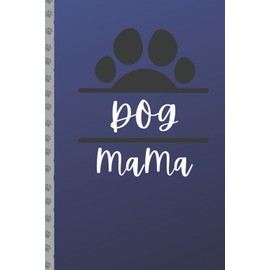 DOG Mama: Vet Tech Gifts Cute Office Supplies Wide Ruled Notebooks For Dog Lovers Gifts For Women Who Has Everything
