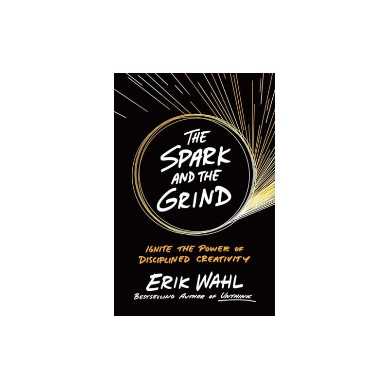 The Spark and the Grind: Ignite the Power of Disciplined