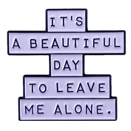 yangwenyuan Funny Social Ice-Breaker Lapel Pin - Introvert Humor Novelty Witty Brooch: 'It Is A Beautiful Day To Leave Me Alone'