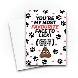 Funny Birthday Cards from Pets - My Most Favourite Face to Lick After I've Eaten Sh*t & Licked My Balls - Male Dog Dog Mum Dad - CBH2050