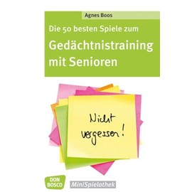 Die 50 besten Spiele zum Gedächtnistraining mit Senioren (Don Bosco MiniSpielothek)