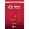 A First Course in Causal Inference (Chapman & Hall/CRC Texts
