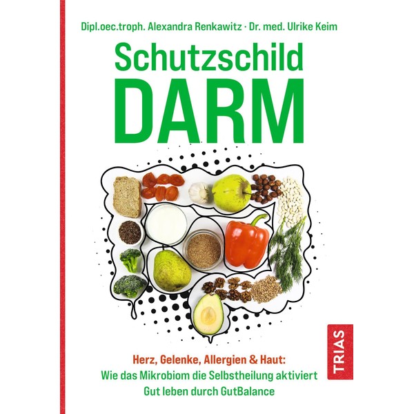 Schutzschild Darm: Herz, Gelenke, Allergien & Haut: Wie das Mikrobiom