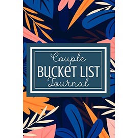 Bucket List Journal for Couples- Motivational Notebook To Write In-Blank Guided Journal Couple Edition-6"x9"/120 pages Book 6: Challenge Bucket List ... Self Help Guided Motivational Notebook