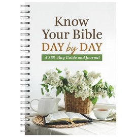 Know Your Bible Day by Day: A 365-Day Guide and Journal